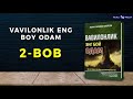 VAVILONLIK ENG BOY ODAM-JORJ Kleyson. Audiokitob. 2 bob