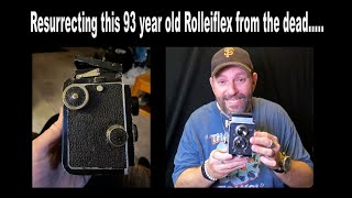 Resurrecting a 93  year old Rolleiflex from the Dead