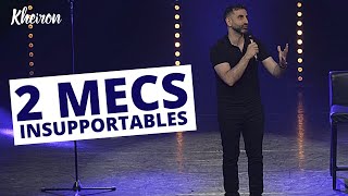 2 mecs insupportables  60 minutes avec Kheiron