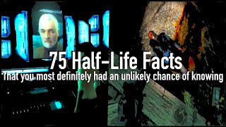 75 HalfLife Facts you most definitely had a low chance of knowing