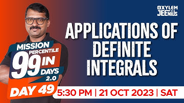 Applications of Definite Integrals | Mission 99 2.0 - Day 49 | Xylem JEEnius