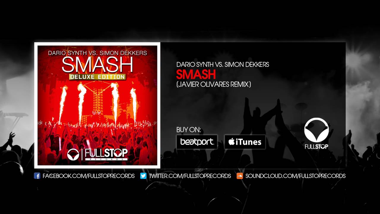 Dario Synth vs. Simon Dekkers - Smash (Javier Olivares Remix) adlı videoyu YouTube'da izle
