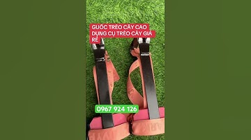 Guốc trèo cây lấy Uơi mẫu mới 2025 giá rẻ