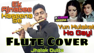 Ek Ajnabee Haseena Se Yun Mulakat Ho Gayi  Beautiful Flute Cover  G Tune  By Jhalak Dutta