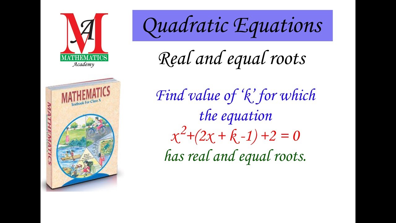 Real and equal roots 1 || Find value of K || Discriminant || Chapter4 ...