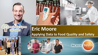 E124: Applying Data to Food Quality and Safety with Eric Moore - Lean Six Sigma for Good Podcast