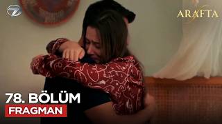 Arafta Dizisi 78. Bölüm Fragmanı 20 Mart A