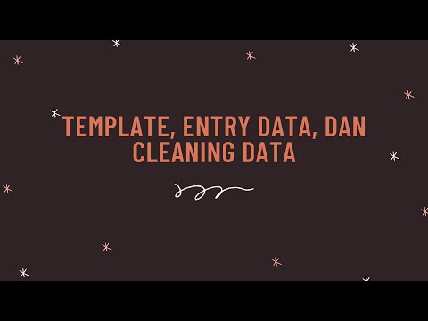 Template, Entry Data, dan Cleaning Data