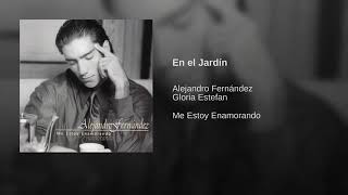 En El Jardín - Alejandro Fernández & Gloria Estefan