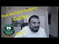 Post-Bariatric Dating: Part 2