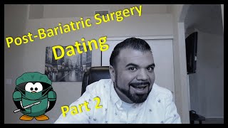 Post-Bariatric Dating: Part 2