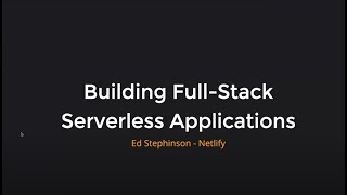 Building Full-Stack Serverless Applications