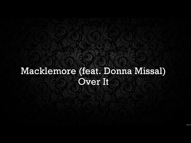 Macklemore - Over it - Lyrics class=