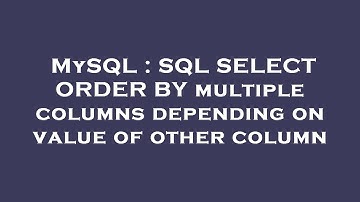 MySQL : SQL SELECT ORDER BY multiple columns depending on value of other column