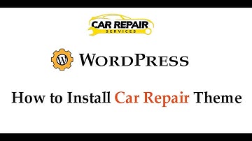 How to install Car Repair Service Theme?