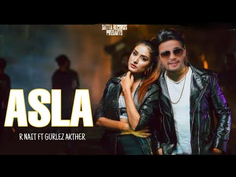 Asla R nait Ft Gurlez Akther Official video Latest Punjabi Songs 2022 R nait new song