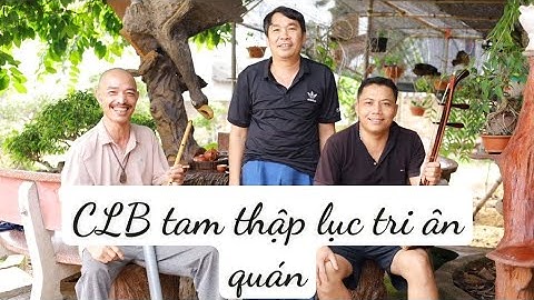 HẬU TRƯỜNG Tét nhạc cụ cùng các nghệ nhân CLB Tam Thập Lục Tri Ân Quán.