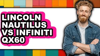 Lincoln Nautilus vs Infiniti QX60 - Which is Better?