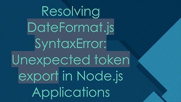 Resolving DateFormat.js SyntaxError: Unexpected token export in Node.js Applications