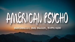 Download Lagu Marshmello, Mae Muller, Trippie Redd - American Psycho (Lyrics) MP3