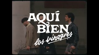 Смотреть клип Los Vinagres - Aquí Bien