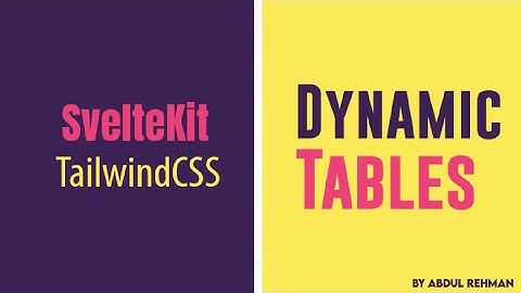 SvelteKit: Creating Dynamic Tables with Tailwind CSS