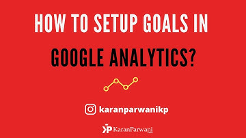 Setting up Google Analytics Goals | The Ultimate Guide
