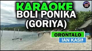 KARAOKE || BOLI PONIKA (O'AYILO LO GORIYA) || GORONTALO - IAN KASIM || KARAOKE 88