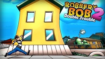 Robbery Bob 2 - Double Trouble - Level Eight AB Chapter 2 Level 1-3 Walkthrough