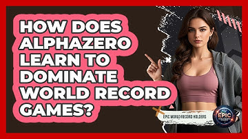 How Does AlphaZero Learn To Dominate World Record Games? - Epic World Record Holders