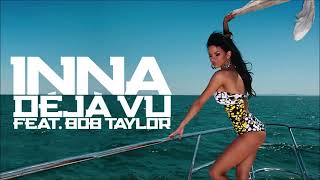 INNA - Deja Vu (feat. Bob Taylor) |  Audio