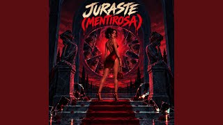 JURASTE (MENTIROSA)