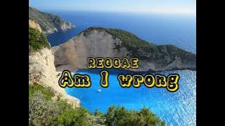 Reggae AM I WRONG slow  remix full bas 2023🏝