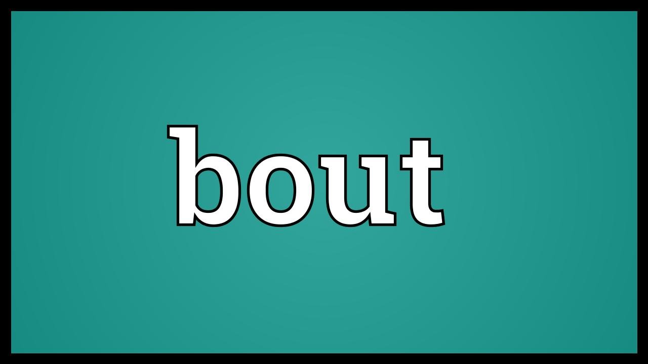 Bout Meaning Youtube