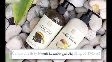 Feedback của chị Ngọc khi sử dụng nước gội bồ kết - vỏ bưởi Mộc Nhu