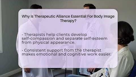 Why Is Therapeutic Alliance Essential For Body Image Therapy? - Inside Body Image