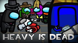 Heavy is Dead But it's Among Us by Geronimoopy 3,104,695 views 3 years ago 3 minutes, 3 seconds
