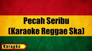 Pecah Seribu - Elvy Sukaesih (KARAOKE VERSI REGGAE) Hanya Dia Yang Ada Diantara Jantung Hati