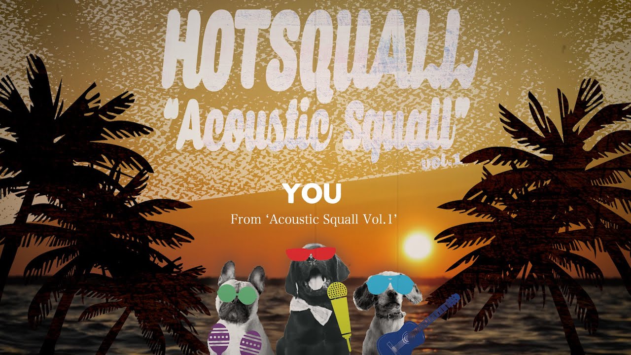 Watch HOTSQUALL - You (Acoustic ver.) | Official Audio on YouTube Watch HOTSQUALL - You (Acoustic ver.) | Official Audio on YouTube