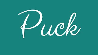 Learn How To Sign The Name Puck Stylishly In Cursive Writing