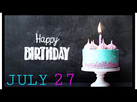 july-27-happy-birthday-wishes-|-birthday-greeting-|-whatapp-status-video-|-birthday-quotes