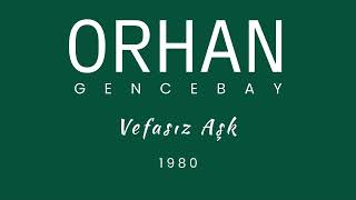 Orhan Gencebay Vefasız Aşk