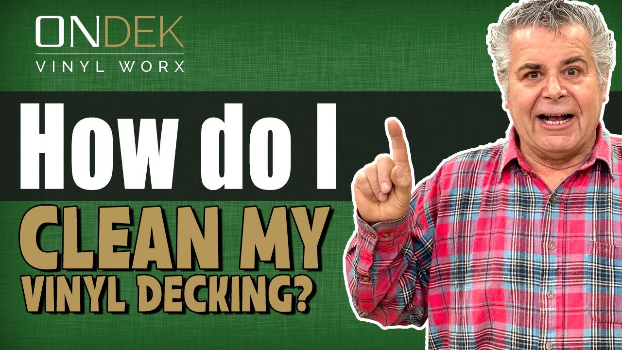 Vinyl for Decking Cleaning | Plus FREE Design Kit