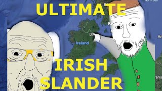 ULTIMATE Irish Slander