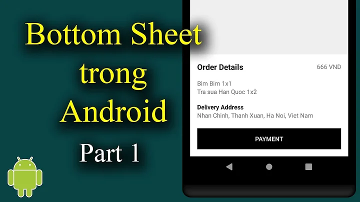 Bottom Sheet trong Android - Part 1 (Persistent Bottom Sheet) - [Android Tutorial - #41]