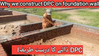 Why do we construct DPC on foundation / benefits of DPC