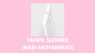 SIR - TANPA SOSMED (NABI MUHAMMAD)  MUSIC LYRICS