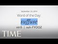 Word Of The Day: SUFFUSE | Merriam-Webster Word Of The Day | TIME