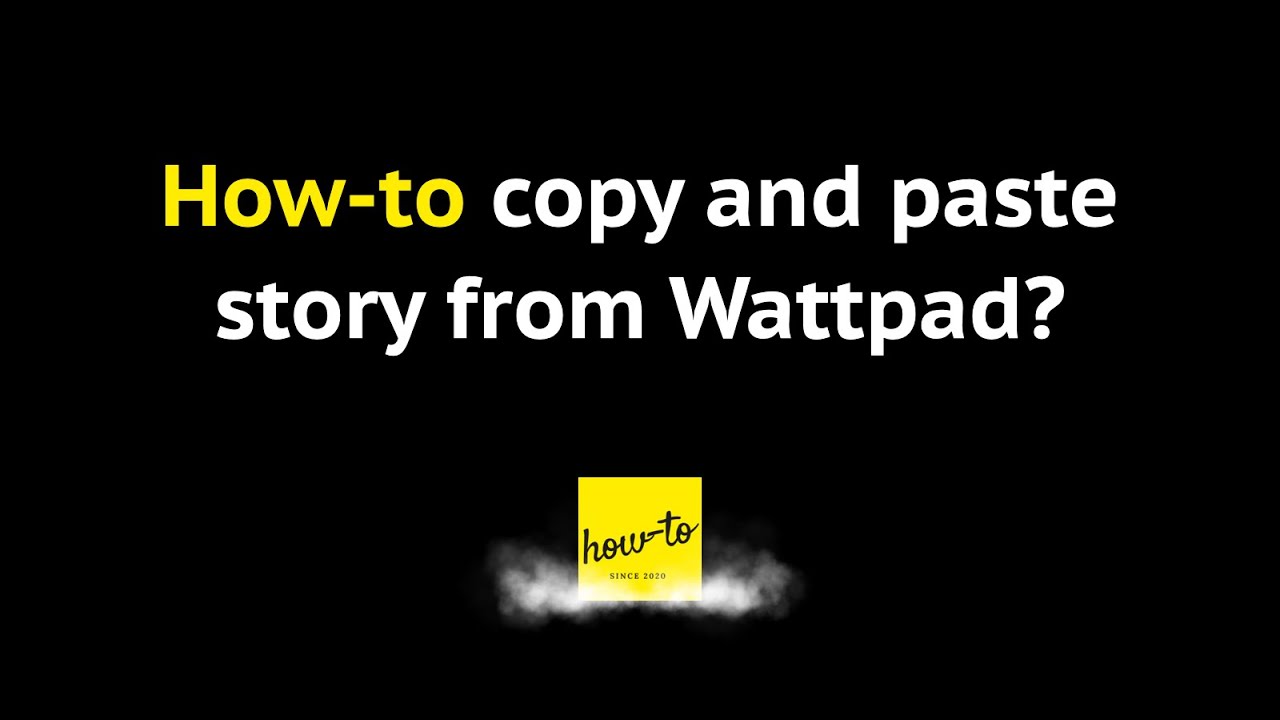 How To Copy And Paste Story From Wattpad