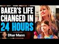Bakers life changed in 24 hours what happens is shocking  dhar mann